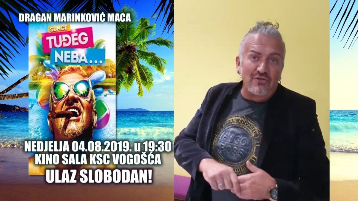 DRAGAN MARINKOVIĆ MACA SA HIT PREDSTAVOM “SUNCE TUĐEG NEBA” SE PREDSTAVLJA VOGOŠĆANSKOJ PUBLICI