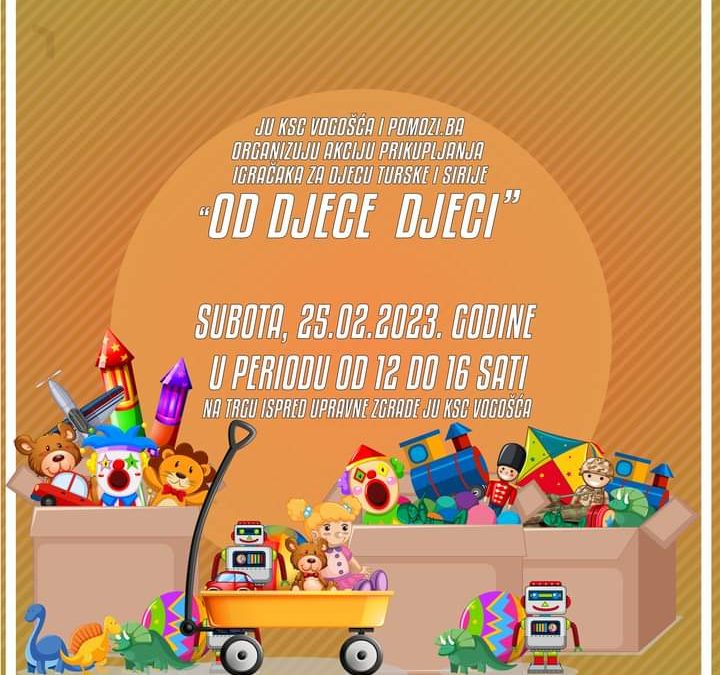 JU KSC VOGOŠĆA I POMOZI.BA SUTRA ORGANIZUJU AKCIJU PRIKUPLJANJA IGRAČAKA ZA DJECU TURSKE I SIRIJE