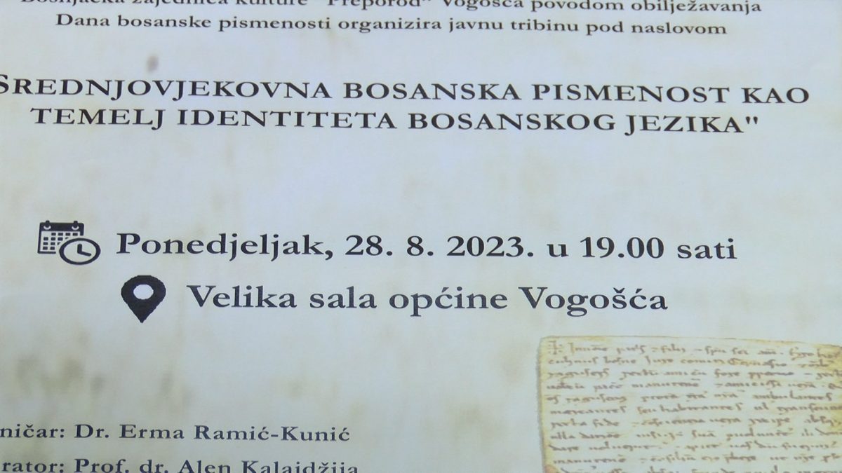 POVODOM OBILJEŽAVANJA DANA BOSANSKE PISMENOSTI BZK“PREPOROD“ VOGOŠĆA ORGANIZUJE TRIBINU  „SREDNJOVJEKOVNA BOSANSKA PISMENOST KAO TEMELJ IDENTITETA BOSANSKOG JEZIKA“