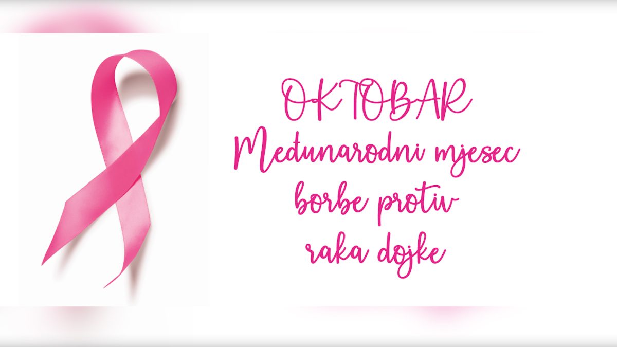 OKTOBAR MJESEC BORBE PROTIV KARCINOMA DOJKE