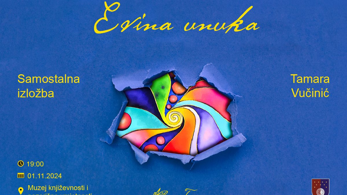 IZLOŽBA „EVINA UNUKA“ TAMARE VUČINIĆ KAHRIMAN U GALERIJI MAK