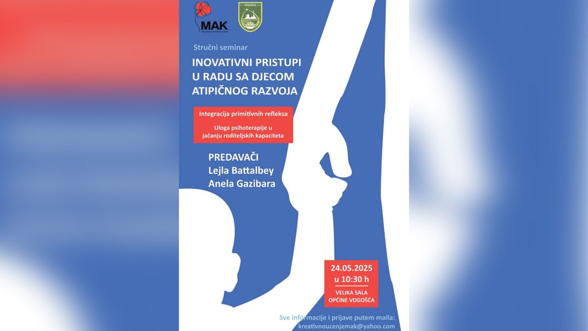 UDRUŽENJE ZA KREATIVNO UČENJE „MAK“ SUTRA ORGANIZUJE SEMINAR  O TEMI „INOVATIVNI PRISTUPI U RADU SA DJECOM ATIPIČNOG RAZVOJA“