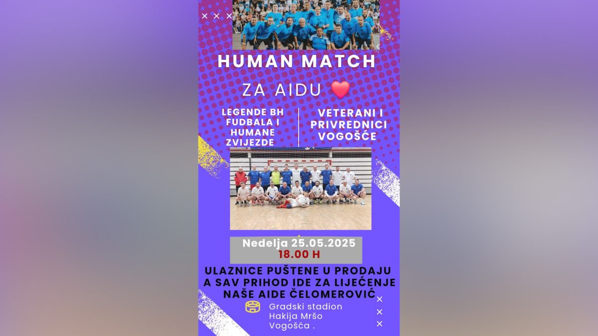 U VOGOŠĆI  25. MAJA HUMANITARNA UTAKMICA  ZA LIJEČENJE NAŠE SUGRAĐANKE AIDE ČELOMEROVIĆ