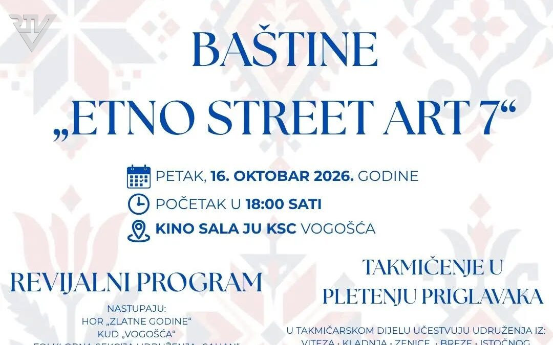 SUTRA U VOGOŠĆI FESTIVAL KULTURNE BAŠTINE „ETNO STREET ART 7“